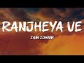 Zain Zohaib Ranjheya Ve Lyrics