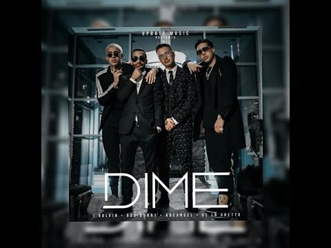 Dime - J Balvin Ft Bad Bunny, Arcangel ❌ De La Gheto ( Vídeo Oficial )