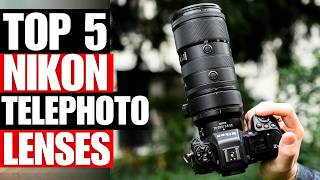 TOP 5 Best Nikon Telephoto Lenses In 2026