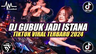 DJ GUBUK JADI ISTANA (IPANK) BREAKBEAT FULL BEAT ♫ TIKTOK VIRAL TERBARU 2024