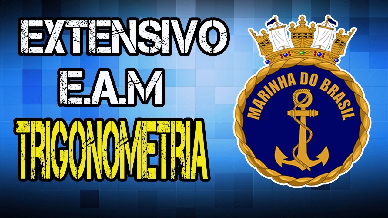 Extensivo E.A.M(Aprendiz de Marinheiro)-Trigonometria-Aula 18