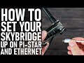 How to Set up Your SkyBridge on Pi-Star