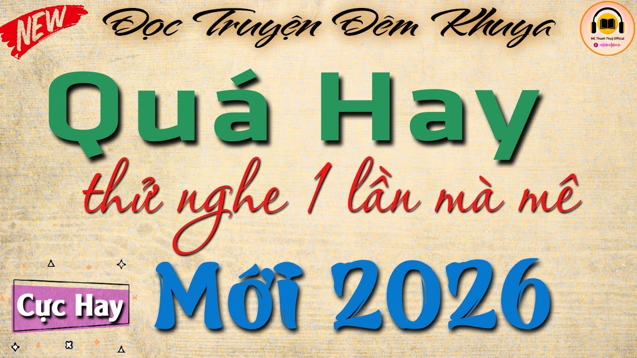 Nghe thử 5 phút đã ngủ - Câu chuyện hay nhất 2026 | Nghe đọc truyện ngủ ngon giấc