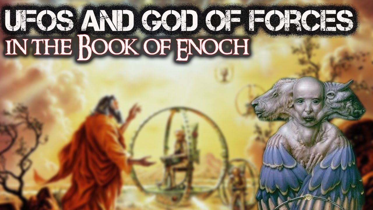 UFOs and God of Forces in the Book of Enoch and the Bible