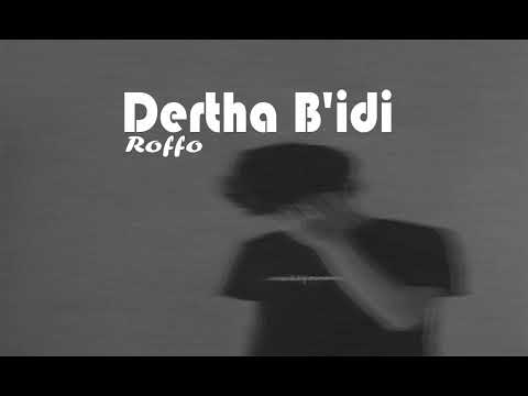 Roffo - Dertha B'idi ( Slowed + Reverb )