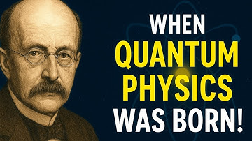 The Discovery That Started Quantum Physics — Max Planck’s Moment