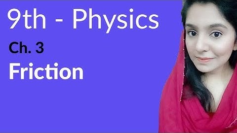 Matric part 1 Physics, Define Friction - Physics Ch 3 Dynamics - 9th Class