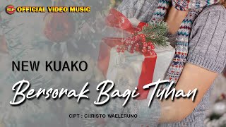 Lagu Rohani Natal - Bersorak Bagi Tuhan/ New Kuako