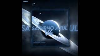 AUTOMOTIVO SATURNO AZUL V4 - DJ BRUTOS 77 & DJ JDK