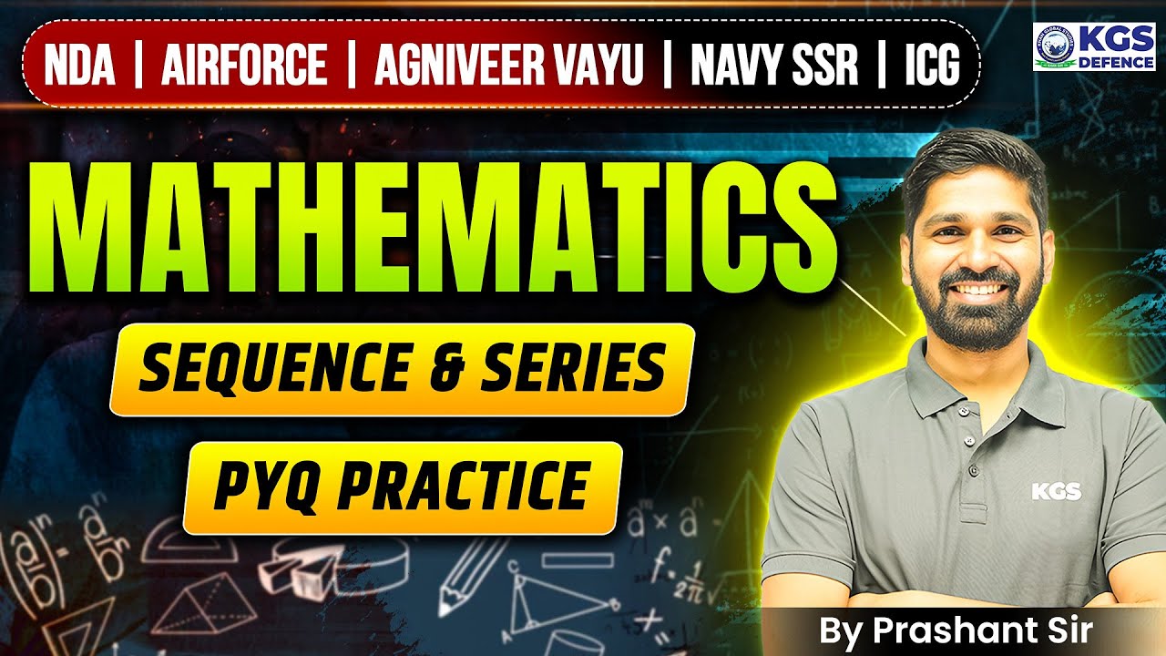 NDA | Airforce | Agniveer Vayu | Navy SSR | ICG Mathematics Sequence & Series PYQs | By Prashant Sir
