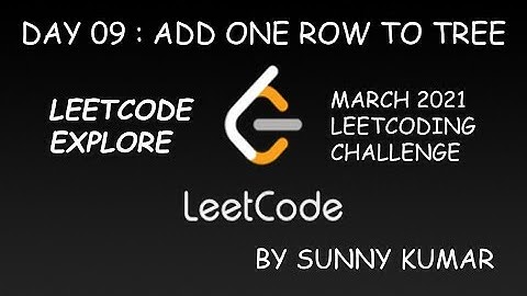 ADD ONE ROW TO TREE | LIVE CODING | LEETCODE EXPLORE | DAY 09