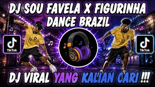 DJ SOU FAVELA X FIGURINHA TREND DANCE BRAZIL • VIRAL TIKTOK TERBARU 2026 YANG KALIAN CARI 