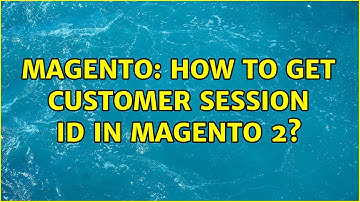 Magento: How to get customer session id in magento 2? (2 Solutions!!)