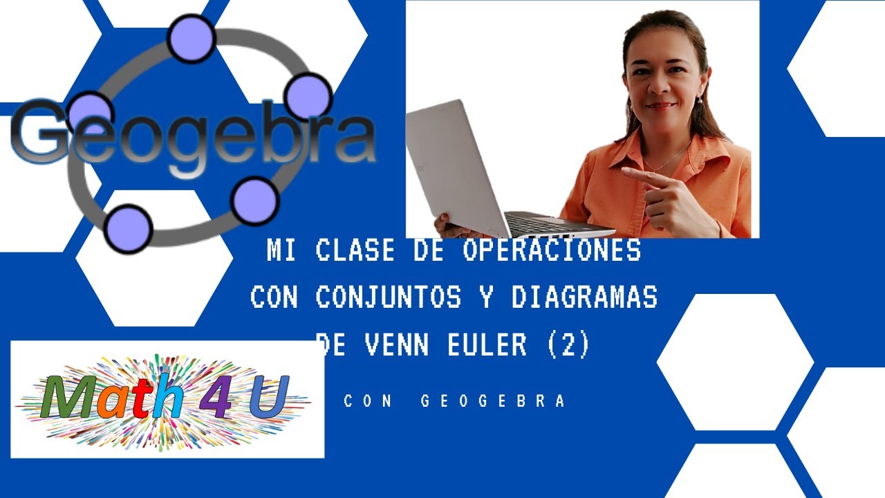 💙 Mi clase 2 con GEOGEBRA Operaciones con conjuntos y Diagramas de Venn ...