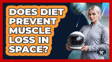 Does Diet Prevent Muscle Loss In Space?