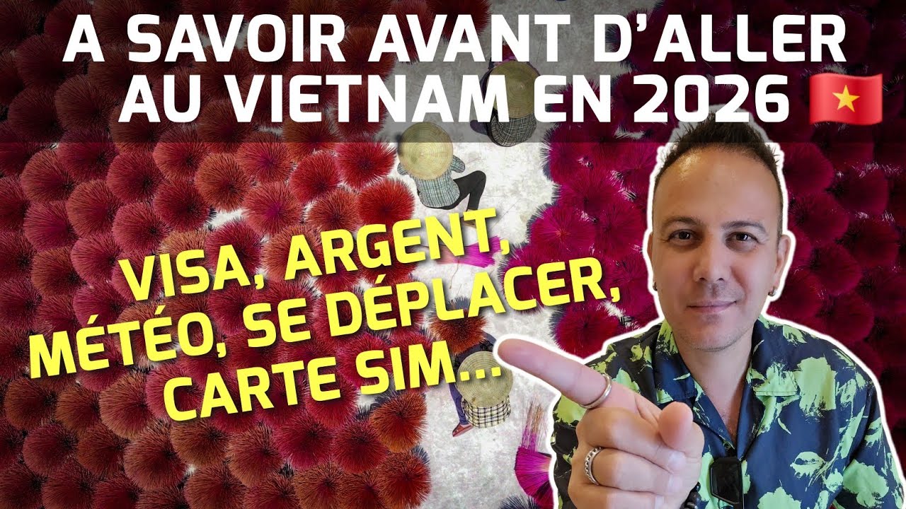 Les choses importantes à savoir avant d'aller au Vietnam