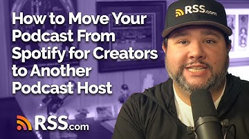 How to Move Your Podcast From Spotify for Creators to Another Podcast Host