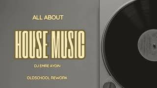 All about house musıc Dj Emre Aydın oldschool Rework Resimi