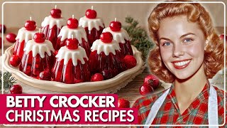 30 Old Betty Crocker Christmas Dishes Nobody Makes Anymore