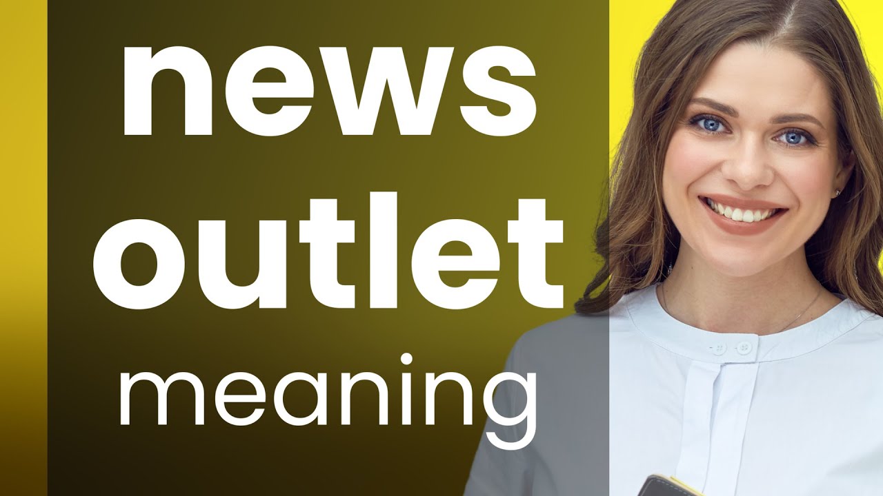 Understanding "News Outlet": A Guide for English Language Learners