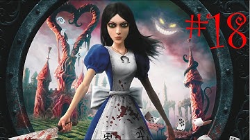 Alice: Madness Returns Playthrough Part 18 [No Commentary]