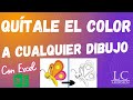 Aprende a QUITARLE EL COLOR a un dibujo en Excel