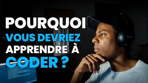 POURQUOI vous devriez APPRENDRE à CODER?