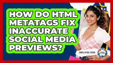 How Do HTML Metatags Fix Inaccurate Social Media Previews? - Simple HTML Studio