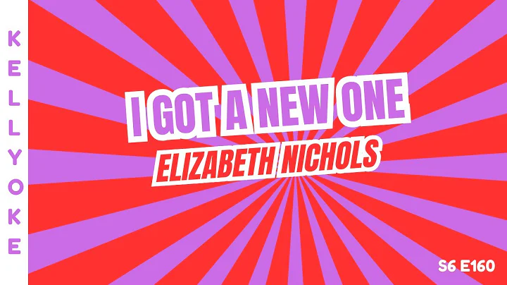 Kellyoke | I Got A New One (Elizabeth Nichols)