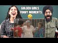 Indians react to 21 times the golden girls were straightup savage