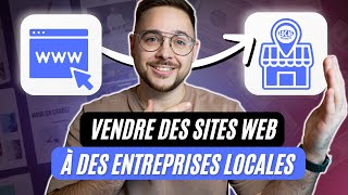 Comment vendre des sites web à des petites entreprises locales