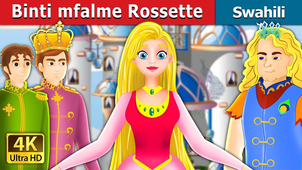Binti mfalme Rossette  Princess Rosette Story in Swahili  Swahili Fairy Tales