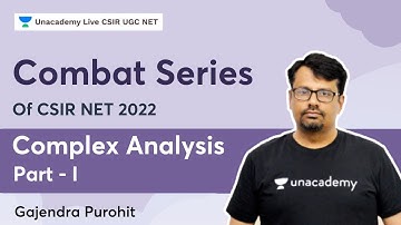 Combat Series | Complex Analysis | Part - I | Gajendra Purohit | Unacademy CSIR UGC NET