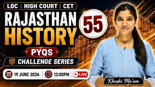 RAJASTHAN HISTORY PYQs 🚀| LDC | CET Important Questions | Challenge Series | Class-55 | KHUSHI MA'AM