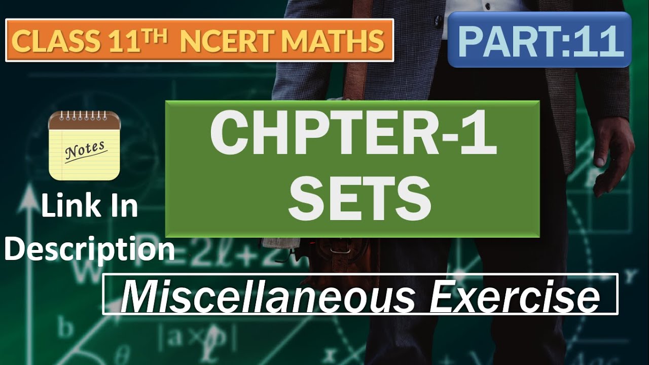 Class 11 maths NCERT chapter 1 set Miscellaneous Exercise with Notes ...