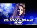 Kisi Disco Mein Jaaye Remix DJ Angel Promo