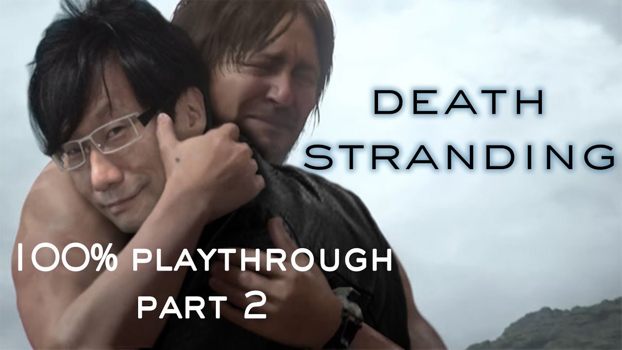 Death Stranding [Hard Mode] 100% Playthrough - Part 2 - YouTube