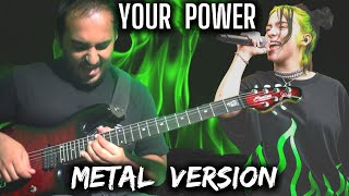 Your Power - Billie Eilish (Metal Cover)