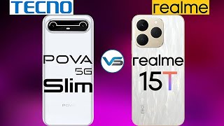 Realme 15T 5G VS Tecno Pova Slim 5G | Tecno Pova Slim 5G VS Realme 15T 5G