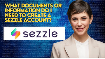 What documents or information do I need to create a Sezzle account?