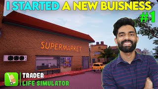 First Day at my Supermarket - Traders Life Simulator #1