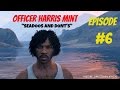 Officer Harris Mint: "Seadoos and Dont's" Ep6