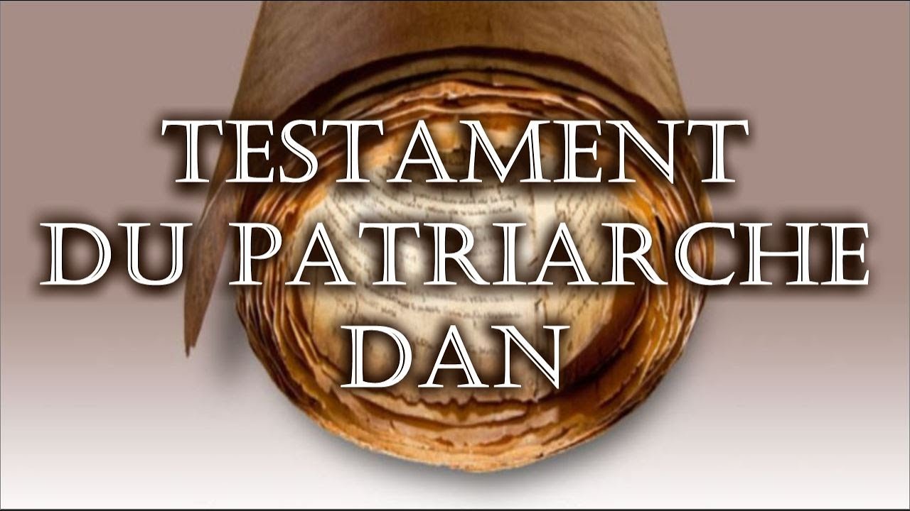 Testament du patriarche Dan (issu des grottes de Qumran)