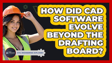 How Did CAD Software Evolve Beyond The Drafting Board? - Civil Engineering Explained