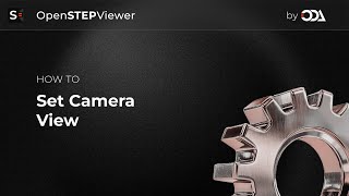 Set Camera View in Open STEP Viewer