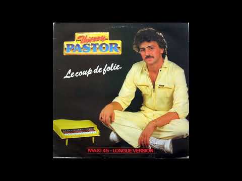 Thierry Pastor - Le coup de folie (version longue) (1981)