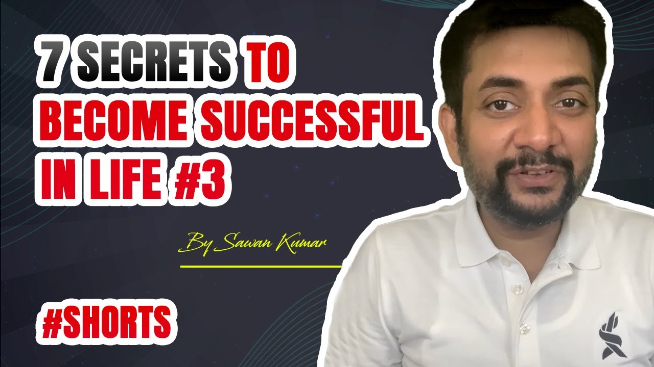 7 Secrets to become Successful in Life #3 | By Sawan Kumar - Best Motivational Speaker #shorts