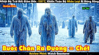 Nhiệt Độ Trái Đất Giảm Đến -150°C, Khiến Toàn Bộ Nhân Loại Bị Đóng Băng | Review Phim