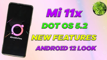 DOT OS 5.2 For Mi 11x | New Features With Monet Wannabe UI & New Gaming Mode