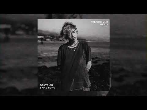 Beatrich - Same Song (Milkboi Jnr Remix)